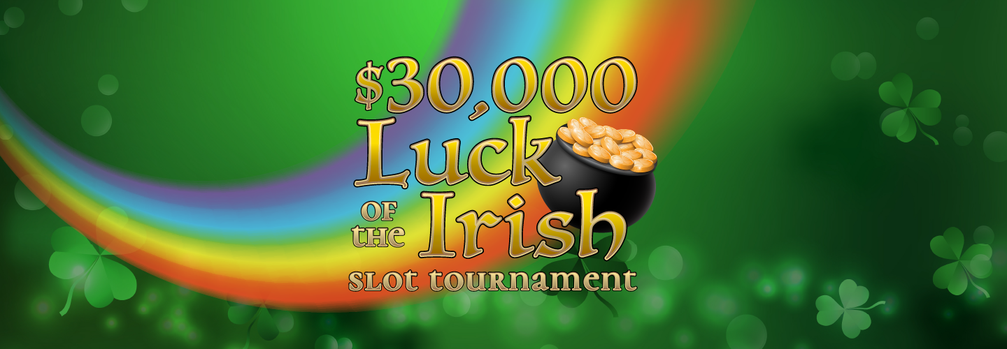 $30,000 Luck of the Irish Slot Tournament