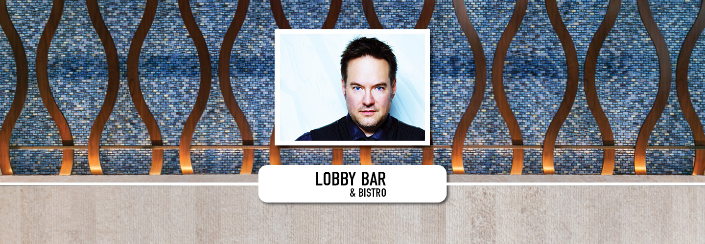 Steve Hale at Lobby Bar & Bistro