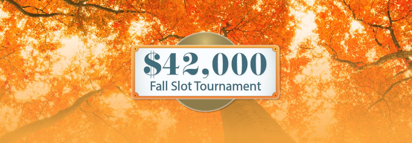 $42,000 Fall Slot Tournament