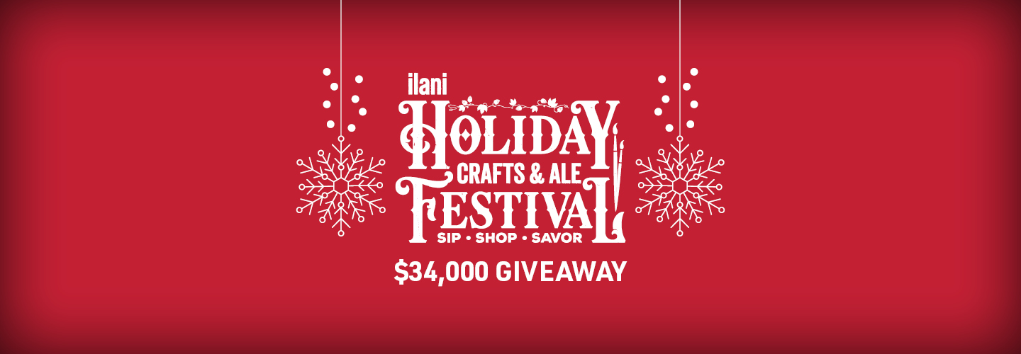 $34,000 ilani Holiday Crafts & Ale Festival Giveaway