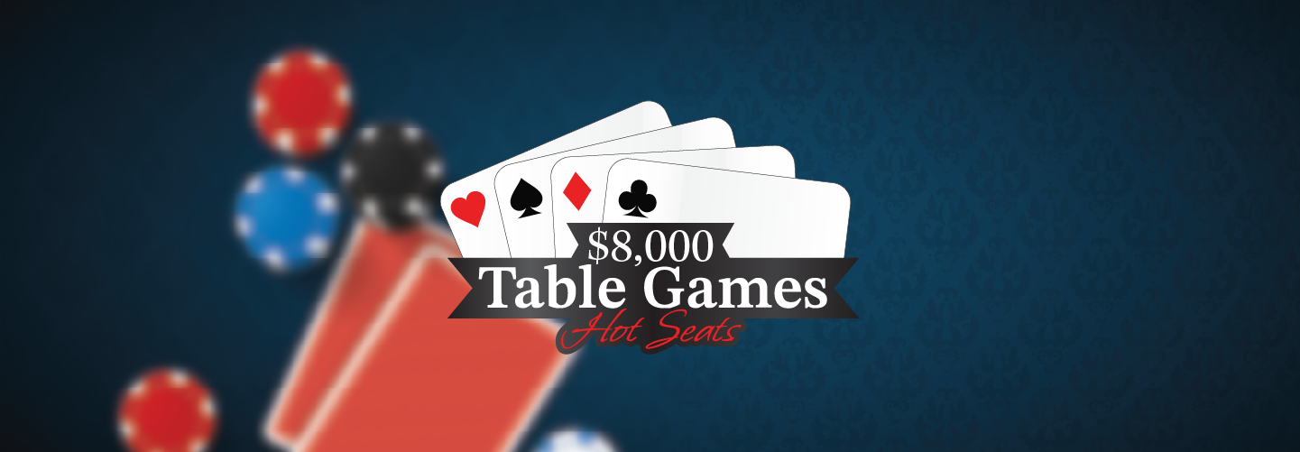 $8,000 Table Games Hot Seats