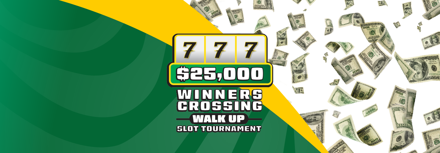 $25,000 Winners Crossing Walk Up Slot Tournament