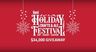 $34,000 ilani Holiday Crafts & Ale Festival Giveaway
