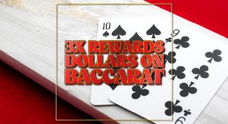 3X Rewards Dollars on Baccarat