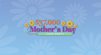 $37,000 Mother's Day Cash Party
