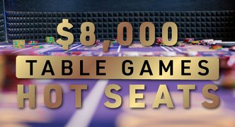 $8,000 Table Games Hot Seats